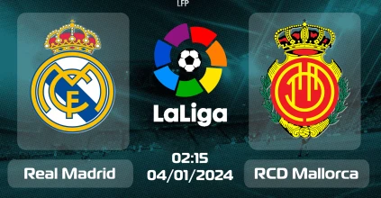 Soi kèo Real Madrid Vs RCD Mallorca 04/01/2024 trận 01h15