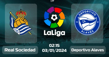 Soi kèo Real Sociedad vs Deportivo Alaves 03/01/2024 vòng 19